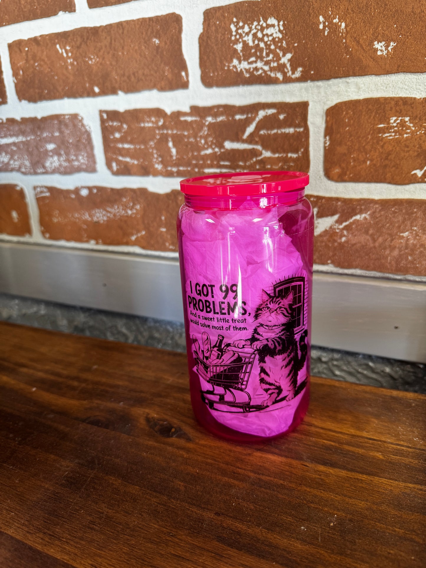 I've Got 99 Problems Pink Cup