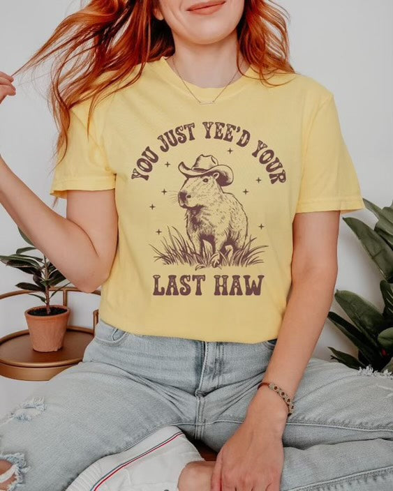 Your Last Haw T Shirt