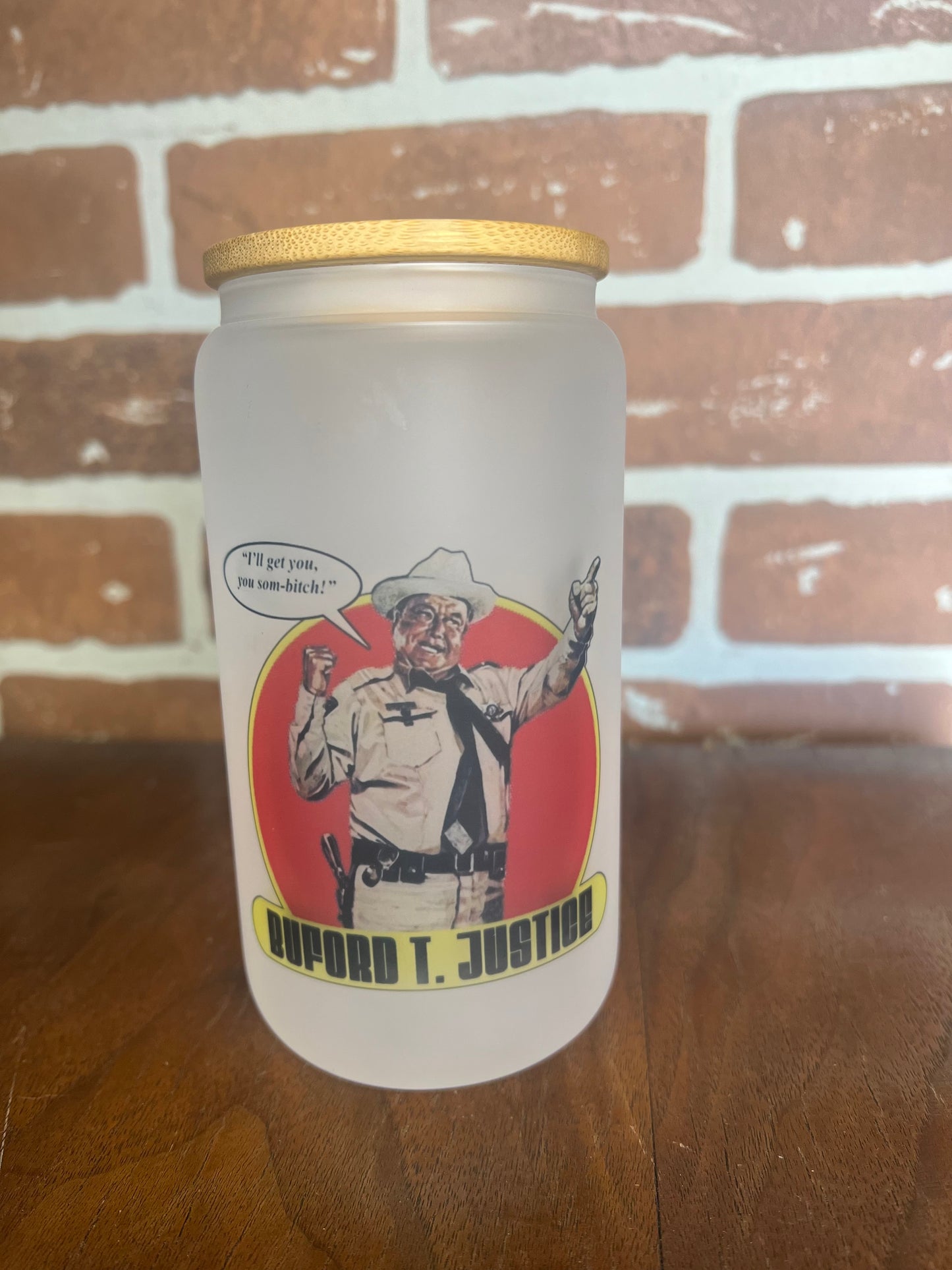 Buford T Justice Dusted Cup