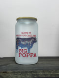 Big Poppa Dusted Cup
