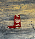 What Would Dolly Do Pin