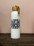 I Know Your Lane Sucks Water Bottle