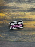 See You Next Tuesday Pin