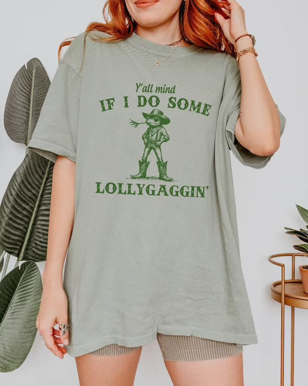 Lollygaggin' T Shirt
